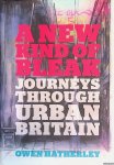 Hatherley, Owen - A New Kind of Bleak: Journeys Through Urban Britain