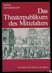 KINDERMANN, Heinz - Das Theaterpublikum Des Mittelalters
