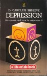 Caroline Shreeve - Depression: Its Causes and How to Overcome It