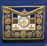 WILLIAMS, Richard Douglas (Volume editor) - Thread of Gold: Celebrating the Unbroken History of 250 Years of Freemasonry in the Province of Cornwall