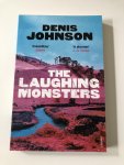 Denis Johnson - The Laughing Monsters / A Novel