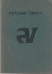 Visser, Ab et al. - Ab Visser Cahiers [1-9, in 8 ex., compleet]