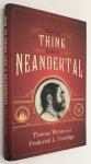 Wynn, Thomas, Frederick L. Coolidge, - How to think like a Neandertal