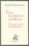Kossmann, Ernst H. - Een tuchteloos probleem, de natie in de Nederlanden