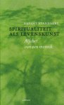 Standaert, B. - Spiritualiteit als levenskunst. Alfabet van een monnik Standaert, B. - Spiritualiteit als levenskunst. Alfabet van een monnik