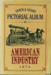 Various - Asher & Adams' Pictorial Album of American Industry 1876