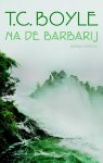 T.C. Boyle - Na de barbarij