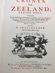 Smallegange, Mattheus - NIEUWE CRONYK VAN ZEELAND. Eerste deel