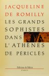 ROMILLY, J. DE - Les grands sophistes dans l'Athènes de Périclès.