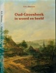 Driessen, G.G. (samenstelling). - Oud Groesbeek in Woord en Beeld.