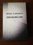 Gussinklo, Wessel te - Zeer helder licht / roman