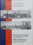 GORBATENKO, S. - New Amsterdam. St. Petersburg and architectural images of the Netherlands. Edited by S. Shevyakova and P. Morley.