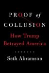 Seth Abramson - Proof of Collusion. How Trump betrayed America