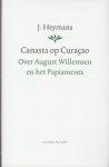 Heymans, John - Canasta op Curaçao. Over August Willemsen en het Papiaments. Heymans, John - Canasta op Curaçao. Over August Willemsen en het Papiaments.