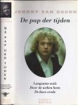 Doorn, Johnny van - De Pap der Tijden