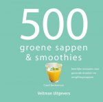Carol Beckerman 66758 - 500 groene sappen & smoothies heerlijke recepten voor gezonde dranken en ontgiftingssappen