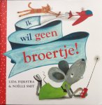Dijkstra, Lida & Smit, Noëlle - Ik wil geen broertje!