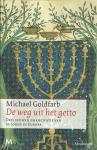 Goldfarb, Michael - De weg uit het getto. Drie eeuwen emancipatie van de Joden in Europa.