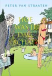 Peter van Straaten, P. van Straaten - Hoe was je dag, schat?