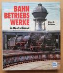 Holzborn, Klaus D. - Bahnbetriebswerke in Deutschland