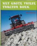 N. Hylkema - Het Grote Friese Tractor Boek