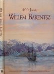 Hacquebord, Louwrens en Pieter van Leunen (red.) - 400 jaar Willem Barentsz Hacquebord, Louwrens en Pieter van Leunen (red.) - 400 jaar Willem Barentsz