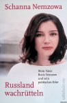 Nemzowa, Schanna - Russland wachrütteln: Mein Vater Boris Nemzow und sein politisches Erbe