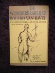 Brandse, Wim - Wonderbaarlijke bolero van ravel en andere opstellen over muziek