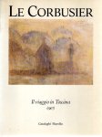 LE CORBUSIER - Le Corbusier - Il viaggio in Toscana (1907) - Catalogo della Mostra.