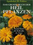 PAHLOW, MANNFRIED (Apotheker) - Das grosse Buch der Heilpflanzen. Gesund durch die Heilkräfte der Natur.