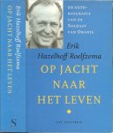 Hazelhoff Roelfzema, Erik - Op jacht naar het leven. De autobiografie van de Soldaat van Oranje