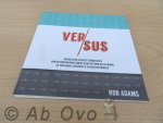 Adams, Rob - Versus / verbeteren versus vernieuwen, van return on investment naar return on learning, de weg naar toekomstig verdienvermogen