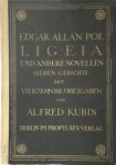 Edgar Allan Poe, Alfred [Ill.] Kubin - Ligeia und andere Novellen ieben Gedichte mit vierzehn Bildbeigaben von Alfred Kubin