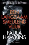 Paula Hawkins 108740 - Een langzaam smeulend vuur