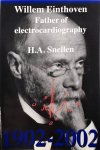 H. A. Snellen - Willem Einthoven (1860-1927)-Father Of Electrocardiography