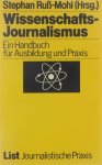 Stephan Russ-Mohl - Wissenschafts-Journalismus : ein Handbuch für Ausbildung und Praxis