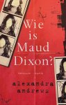 Alexandra Andrews - Wie is Maud Dixon?