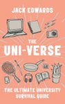 Jack Edwards - The Ultimate University Survival Guide