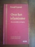 Laroui, Fouad - Over het Islamisme / een persoonlijke weerlegging