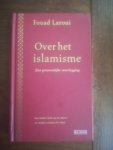 Laroui, Fouad - Over het Islamisme / een persoonlijke weerlegging