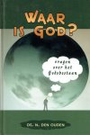 Ouden, Ds. N. den - Ouden, Ds. N. den-Waar is God?