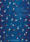 Clarke, Andrea - Love letters - intimate correspondence between famous lovers