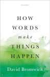 David Bromwich - How Words Make Things Happen