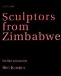 Joosten, Ben - Lexicon Sculptors from Zimbabwe. The first generation