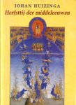 Johan Huizinga - Herfsttij der middeleeuwen studie over levens- en gedachtenvormen der veertiende en vijftiende eeuw in Frankrijk en de Nederlanden
