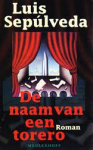 Sepulveda, Louis - De naam van een torero / druk 1