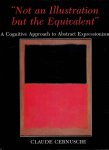 CERNUSCHI, Claude - 'Not an Illustration but the Equivalent' - A Cognitive Approach to Abstract Expressionism.