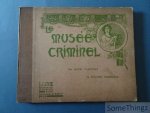 Henri Varennes, Edgar Troimaux - Le Musée Criminel. Crimes et peines d'autrefois. reproductions d'estampes anciennes.