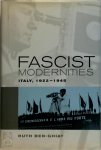 Ben-Ghiat, Ruth - Fascist Modernities - Italy, 1922-1945