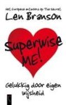 L. Branson - Superwise me! - Auteur: Len Branson gelukkig door eigen wijsheid
